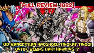 [FULL REVIEW 1022] KID BANGKITKAN HAOSHOKU HAKI TINGKAT TINGGI UNTUK BEBAS DARI HAWKINS !?