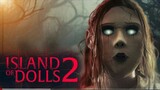 island of dolls 2: full movie(indo sub)