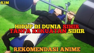 REKOMENDASI ANIME HIDUP DI DUNIA SIHIR TANPA KEKUATAN SIHIR