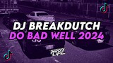 DJ DO BAD WELL MENGKANE || BREAKDUTCH BOOTLEG FULL BASS TERBARU 2024 [NDOO LIFE]