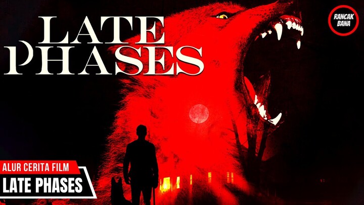 PRIA BUTA BERJUANG MENGALAHKAN MANUSIA SERIGALA SENDIRIAN - ALUR CERITA FILM LATE PHASES
