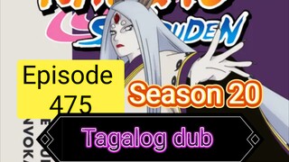 Episode 475 @ Season 20 @ Naruto shippuden @ Tagalog dub