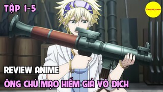 Ông Chú Mạo Hiểm Giả Trở Nên Vô Địch | Tập 1-5 | Tóm Tắt Anime