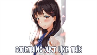 Nightcore - Something Just Like This [Lyrics] 💗