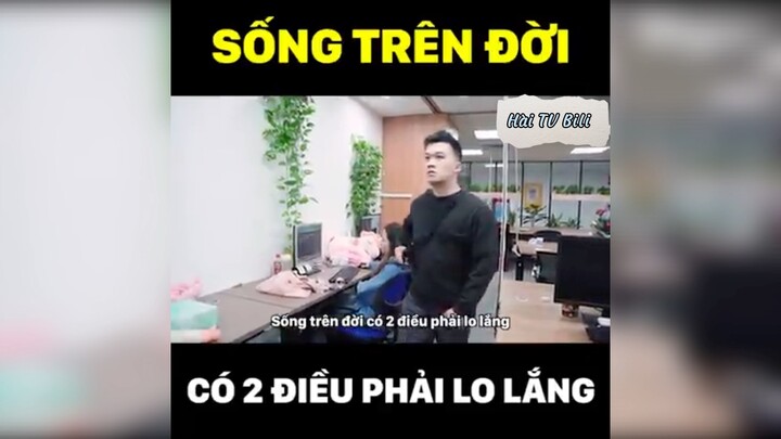 Sống trên đời có 2 điều phải lo lắng