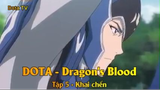 DOTA - Dragon's Blood Tập 5 - Khai chiến