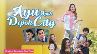 Ayu Anak Depok City (Episode 7A)