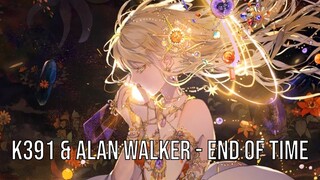 [Nightcore Live] - End Of Time | K391 & Alan Walker & Ahrix (Lyrics)