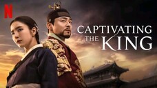 EP.10 ■ CAPTIVATING THE KING 🤴 Eng.Sub