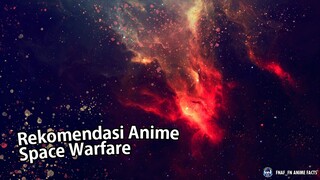 Rekomendasi Anime bertemakan Space warfare versi FN ANIME FACTS