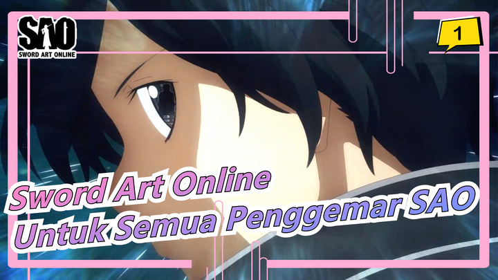 [Sword Art Online] Untuk Semua Penggemar SAO/Tak Pernah Menyesal Menonton SAO!_1