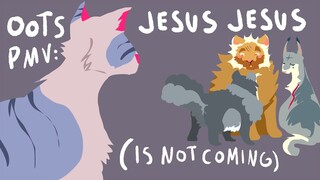 JESUS JESUS ( is not coming) [OOTS PMV]