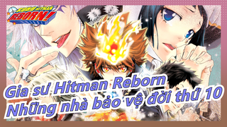 Gia sư Hitman Reborn
Những nhà bảo vệ đời thứ 10