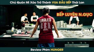 Từ Cô Gái Chủ Quán Mì Xào Trở Thành VUA ĐẦU BẾP Số 1 Thái Lan || Phê Phim Review