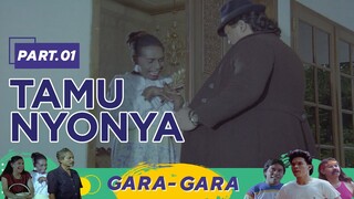 Ada tamu Nyonya | Gara Gara Part 1