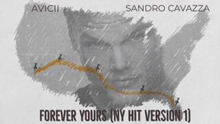 Avicii, Sandro Cavazza-Forever Yours (NY HIT VERSION 1)