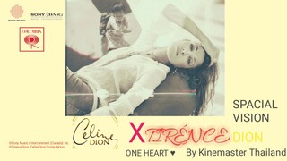 Céline Dion X Tirénce Dion ONE HEART ♥ (SPACIAL VISION) By Kinemaster Thailand