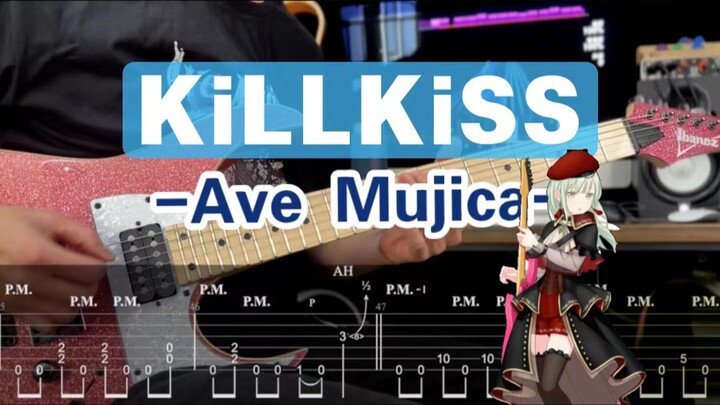 【附谱】6弦标准调音「KiLLKiSS」 AVE Mujica OP 颂乐人偶 BangDream 邦邦 MyGO  吉他谱 电吉他教学 摇滚史密斯