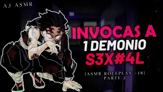 INVOCAS A 1 DEMONIO S3XU4L [+18] | ASMR Roleplay | Tanjiro Demonio ASMR | ASMR Anime Español