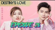 DESTINY'S LOVE EP 26 ENGLISH SUBTITLE