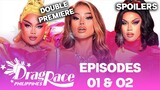 Drag Race Philippines EPISODES 1&2 Spoilers - Premiere
