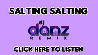 SALTING SALTING ( DJDANZ REMIX )