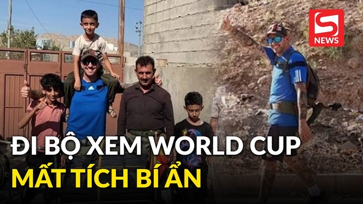 Đi bộ từ Tây Ban Nha đến Qatar xem World Cup, một CĐV mất tích bí ẩn