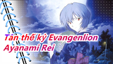 Tân thế kỷ Evangenlion|[Ngủ ngon,chào sáng&tạm biệt]Ayanami Rei:Muốn ở bên người tôi yêu mãi!