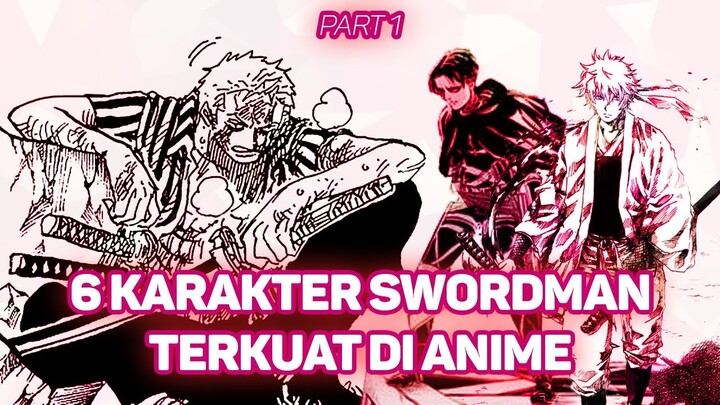 6 Swordman/Pendekar Pedang Terkuat Di Anime