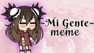 √Mi Gente ~ Meme√ || Gacha Life Meme