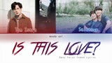 [EASY Color Coded Lyrics]  Tom Isara X Saintsup - Is This Love OST. Why R U The Series