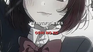 BEAUTIFUL EYES IN OSHI NO KO