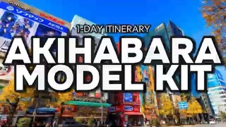 EXPLORE Akihabara MODEL KIT in 1 DAY with EASE