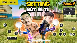 Khó khăn khi Setting các nút bấm siêu nhỏ trong chế độ tử chiến | HEAVY Free Fire