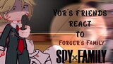 Yor's friends react to Anya and the forger's fam || Spy x family react