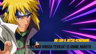 Ini 5 Jutsu Yang Dimiliki Yondaime Dari Yang Terlemah Hingga Terkuat Di Anime Naruto