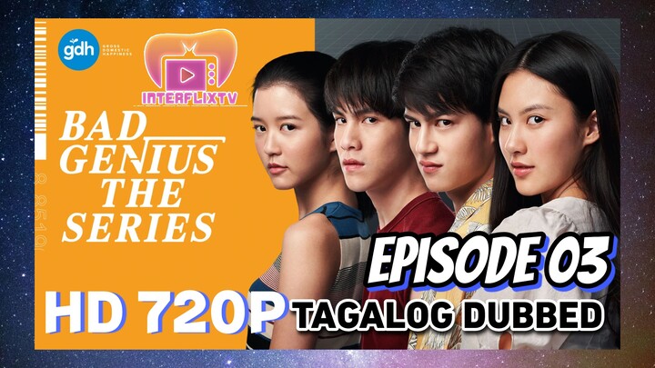 [InterFlix.tv Originals] Bad Genius The Series - Episode 03 (Tagalog Dubbed)