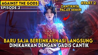 KEMAMPUAN HEBATNYA MEMBUAT GADIS CANTIK INI TERPUKAU - Alur Cerita Against the Gods Part 2