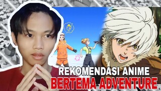 REKOMENDASI ANIME BERTEMA PETUALANGAN (ADVENTURE) PALING SERU‼️🙌🏻