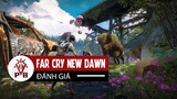 Đánh Giá Far Cry New Dawn - Tốt Nhưng Chưa Đủ Để Hơn Bản Chính