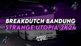 DJ STRANGE UTOPIA MENGKANE || BREAKDUTCH BOOTLEG FULL BASS TERBARU 2024 [NDOO LIFE]