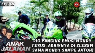 RIO PANCING EMOSI MONDY TERUS, AKHIRNYA DI SLEBEW SAMA MONDY SAMPE JATOH! - ANAK JALANAN EPS 48