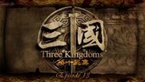 Three Kingdoms ep13
