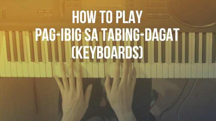 How To Play "Pag-ibig Sa Tabing-Dagat" by Orange & Lemons on Keys
