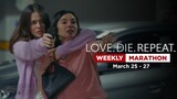 Love.Die.Repeat: Weekly Marathon | March 25 - 27, 2024