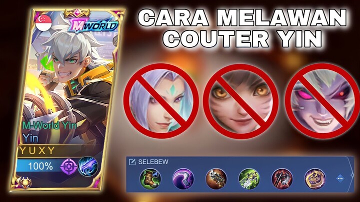 Cara Melawan Counter Yin Dengan Mudah - Mobile Legends