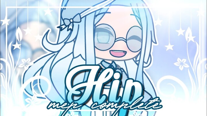 Hip Mep Complete ❄️ | Gacha Life Mep