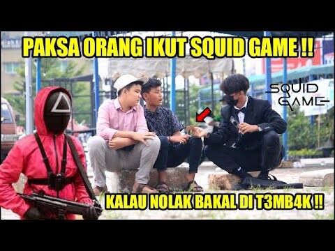 SQUID GAME PRANK ! PAKSA ORANG IKUT SQUID GAME ! SQUID GAME IN REAL LIFE ! PRANK INDONESIA ! PART 2
