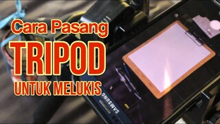 Perlengkapan melukis || cara pasang tripod kamera