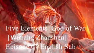 Five Elements  God of War [Wuhang Zhanshen] Episode 07 English Sub